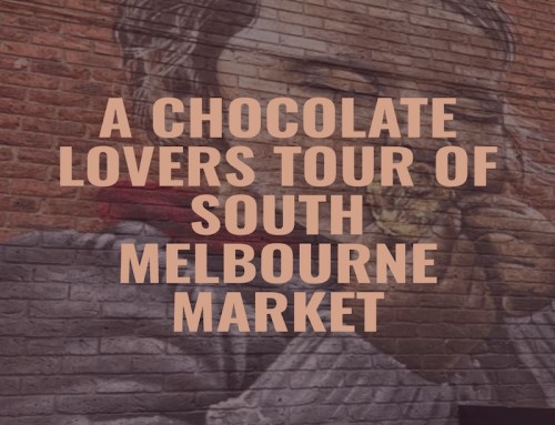 A Chocolate Lover’s Tour of South Melbourne Market, Melbourne, Australia